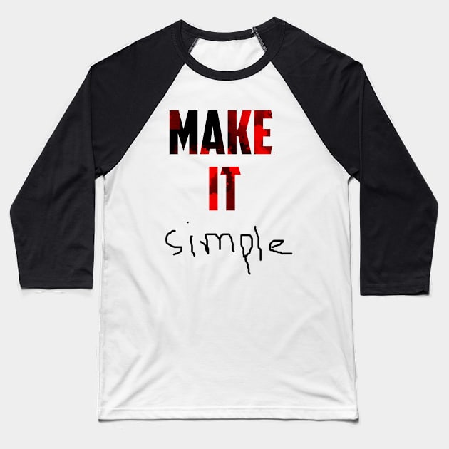 make it simple Baseball T-Shirt by next level store